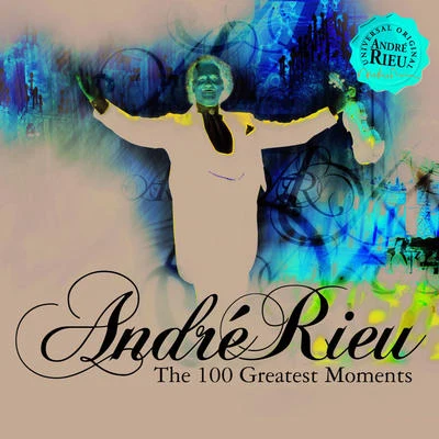 Jo Juijts/The Unforgettable Music of Annie Albritton/Turtle Creek chorale/Dr. Timothy Seelig/André Rieu100 Greatest Moments