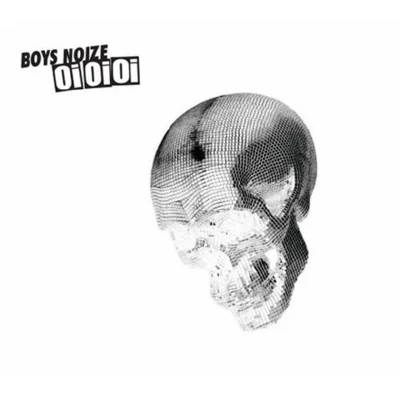 Boys NoizeOi Oi Oi Remixed