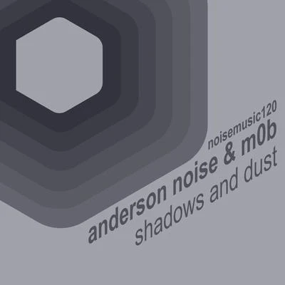 Anderson NoiseShadows and Dust