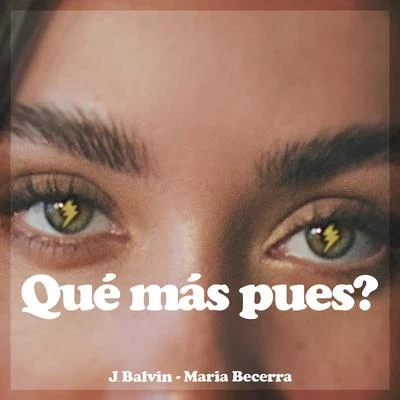 J Balvin/Maria BecerraQué Más Pues?