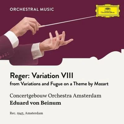 Eduard Van Beinum/Robert Casadesus/Concertgebouw OrchestraReger: Variations and Fugue on a Theme by Mozart, Op. 132: Variation VIII