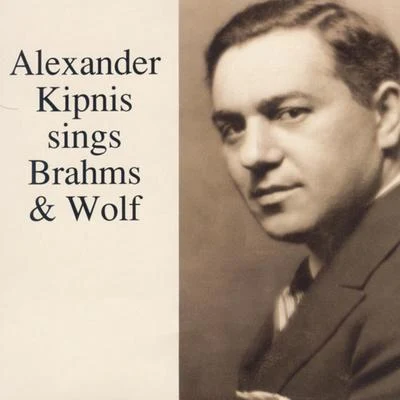 Alexander KipnisAlexander Kipnis sings Brahms & Wolf