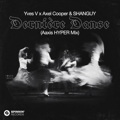 Axel CooperDernière Danse (Aaxis HYPER Mix)