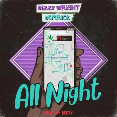 Dizzy Wright/Renizance/The Stoners CircleAll Night