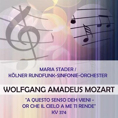 Maria StaderKarl RichterMünchener Bach-ChorHertha TöpperMünchener Bach-OrchesterMaria StaderKölner Rundfunk-Sinfonie-Orchester play: Wolfgang Amadeus Mozart: "A questo senso deh vieni - Or che il cielo a me ti rende", KV 374