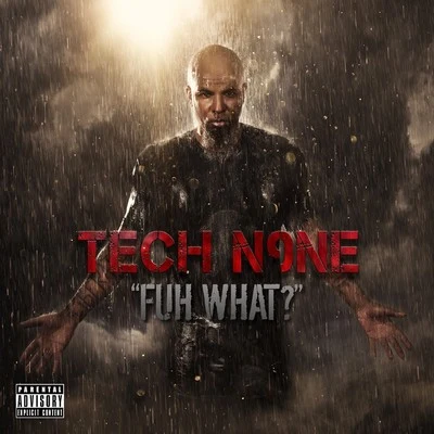 Tone CaponeMrstinkyTech N9neFat ToneThe PopperFuh What? - Single