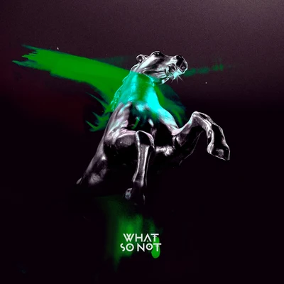 What So NotNot All the Beautiful Things (Remixes)