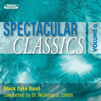 Ian McMillan/Manchester Chorale/Black Dyke BandSpectacular Classics, Vol. 6