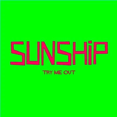 SunshipTry Me Out