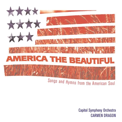 Capitol Symphony OrchestraAmerica The Beautiful - Songs From The Heart Of America