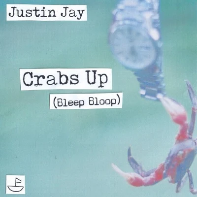 Justin JayCrabs Up (Bleep Bloop)