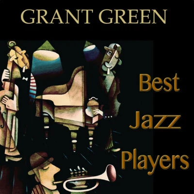 Grant GreenBest Jazz Players