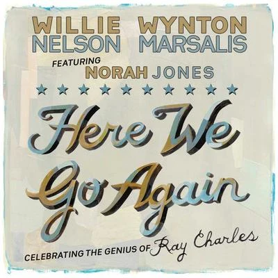 Willie NelsonHere We Go Again: Celebrating The Genius Of Ray Charles