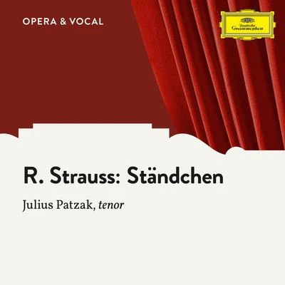 Julius Patzak/Thomas Beecham/Rca Victor Symphony Orchestra/Victoria de los Ángeles/Jussi Björling/Wiener Philharmoniker/Alberto Erede/Bruno Walter/Orchestra dellAccademia Nazionale di Santa Cecilia/Mario Del MonacoStrauss: Ständchen, Op. 17 No. 2