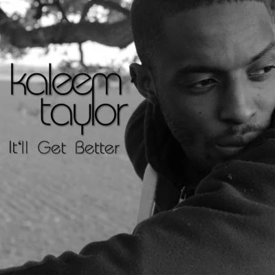 Kaleem TaylorItll Get Better