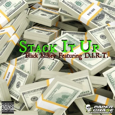 Black MikeyStack It Up (feat. D.I.R.T.) - Single