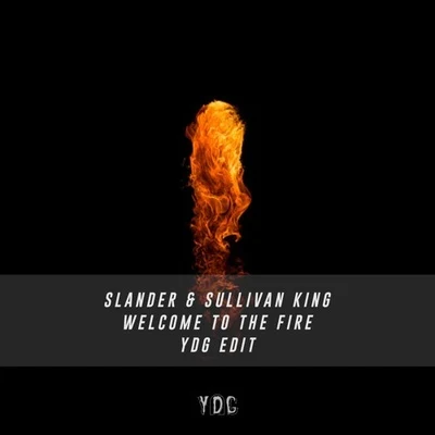 YDGWelcome To The Fire (YDG Edit)