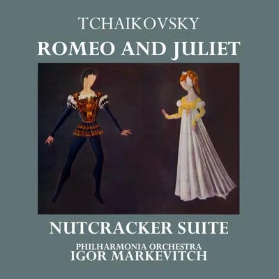 Igor Markevitch/Orchestre national de la Radiodiffusion françaiseTchaikovsky: Romeo and Juliet - Nutcracker Suite