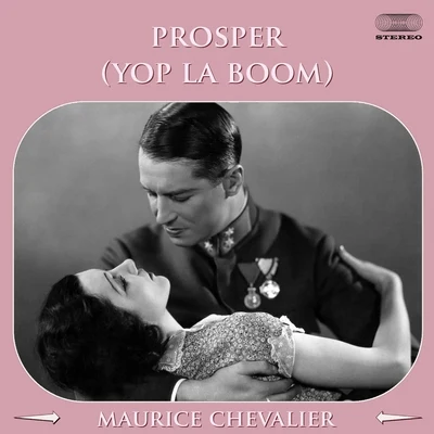 Francis Lemarque/Maurice Chevalier/Georges Brassens/Léo Ferré/Patachou/Juliette Gréco/Charles Trenet/Félix Leclerc/Marlène Dietrich/Marie DubasProsper (Yop la boum!)