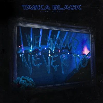 Taska Black/Violet SkiesWe Would Never Do (Live Session)