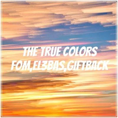 GIFTBACK/DJDayleThe True Colors[本色] (Extended Mix)