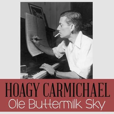 Hoagy CarmichaelOle Buttermilk Sky