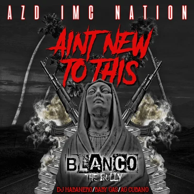 Remy Ozama/Azd Imc NationAint New To This (feat. Baby Gas, Ag Cubano & Dj Habanero)