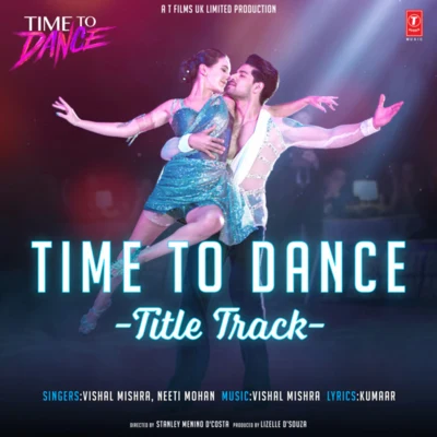 Neeti Mohan/Altamash Faridi/Kunaal VermaaTime To Dance Title Track (From "Time To Dance")