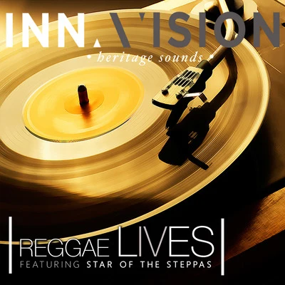 Inna VisionReggae Lives (feat. Star of the Steppas)