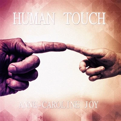 Anne-Caroline JoyHuman Touch