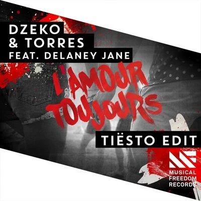 Dzeko & TorresLamour toujours (feat. Delaney Jane) [Tiësto Extended Edit]