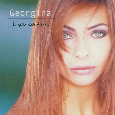 GeorginaIf You Want Me