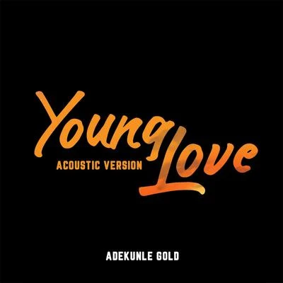 AdeKunle GoldYoung Love (Acoustic Version)