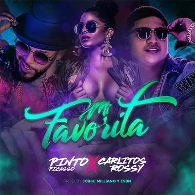 Carlitos RossyMi Favorita (feat. Pinto Picasso)