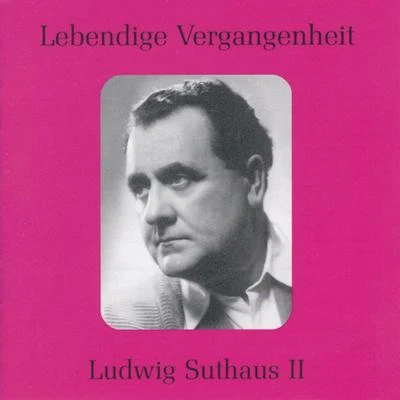 Ludwig SuthausLebendige Vergangenheit - Ludwig Suthaus (Vol.2)