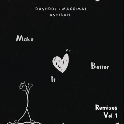 Dake/DashdotMake It Better (Remixes Vol.1)