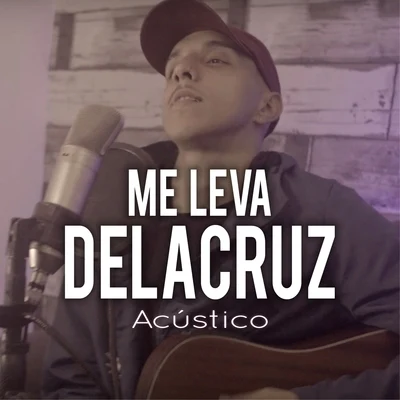 DeLacruz/Pineapple Storm TV/Malak/kayuáMe Leva (Acústico)