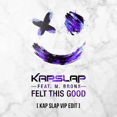 Soare/Kap SlapFelt This Good (Kap Slap VIP Edit)