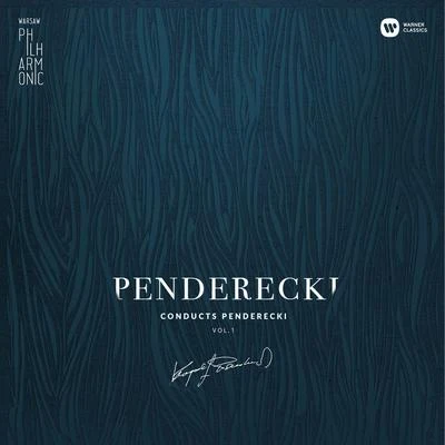 Dawid Runtz/Krzysztof Penderecki/Polish Sinfonia Iuventus Orchestra/Piotr PrzedboraWarsaw Philharmonic: Penderecki Conducts Penderecki Vol. 1