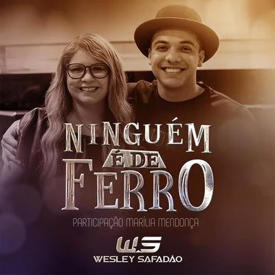 Wesley SafadãoNinguém É de Ferro