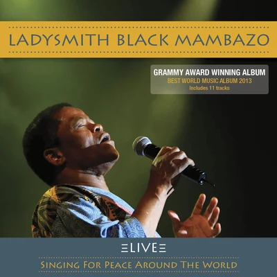 Ladysmith Black MambazoLive: Singing for Peace Around the World