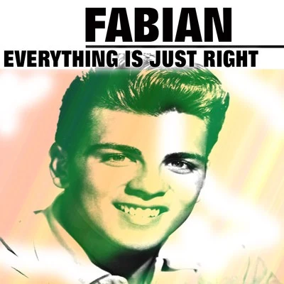 FabiánEverything Is Just Right