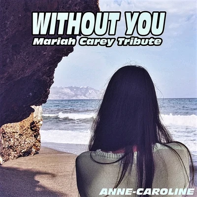 Anne-Caroline Joy/Maxence LuchiWithout You (Mariah Carey Tribute)