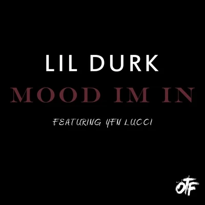 Lil Durk/Justin Bieber/Bülow/Akon/WILLOW/Coi Leray/Emilee/Tiesto/Offset/Summer WalkerMood Im In (feat. YFN Lucci)