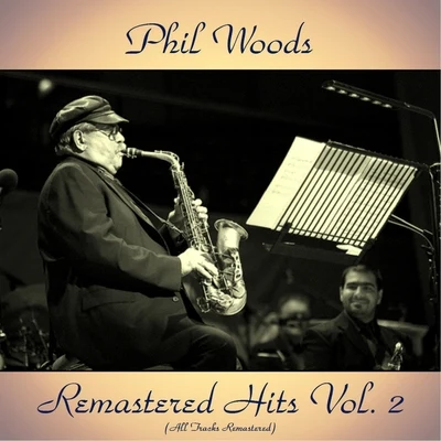 Phil WoodsRemastered Hits Vol. 2 (All Tracks Remastered)