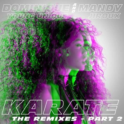 Dominique Young UniqueKarate (The Remixes, Pt. 2)