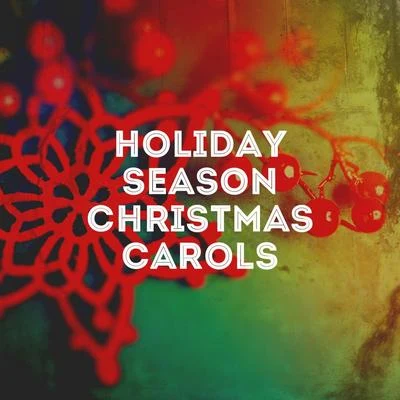 Christmas HitsHoliday Season Christmas Carols