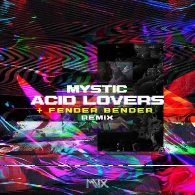 MysticAcid Lovers