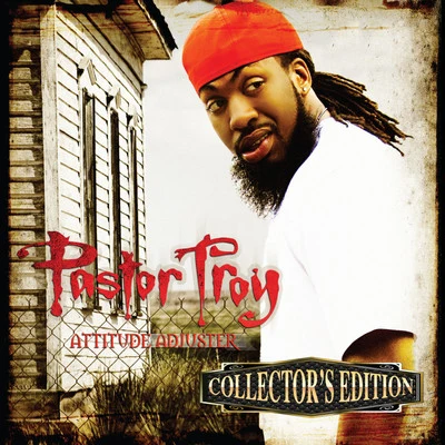 Pastor TroyAttitude Adjuster (Collectors Edition)