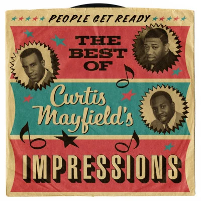 The ImpressionsPeople Get Ready: The Best Of Curtis Mayfields Impressions